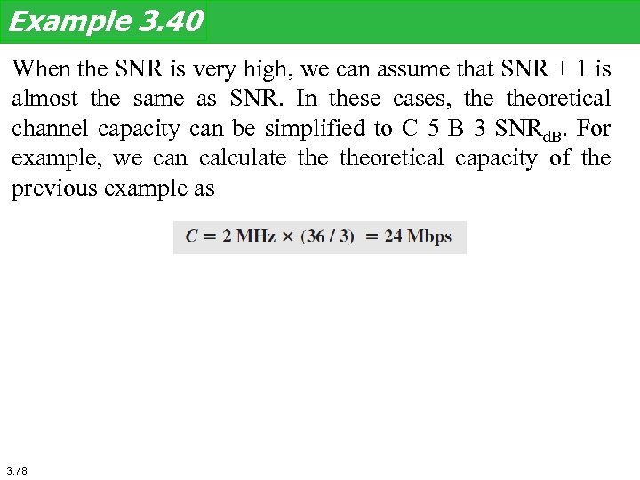 Example 3. 40 When the SNR is very high, we can assume that SNR