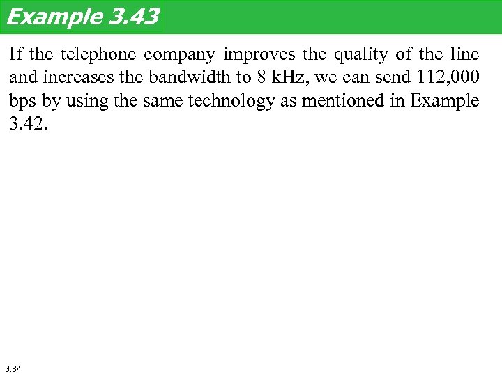 Example 3. 43 If the telephone company improves the quality of the line and