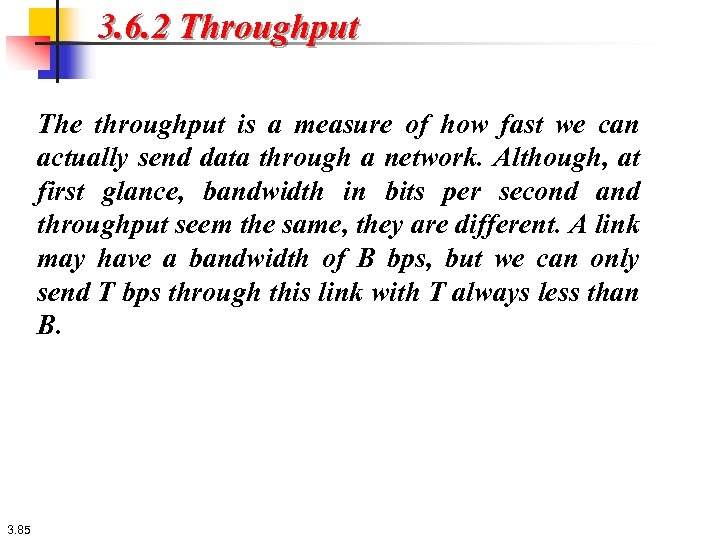 3. 6. 2 Throughput The throughput is a measure of how fast we can