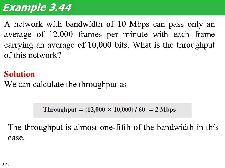 Example 3. 44 A network with bandwidth of 10 Mbps can pass only an