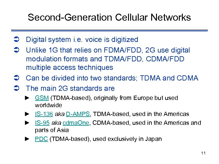 Second-Generation Cellular Networks Ü Digital system i. e. voice is digitized Ü Unlike 1