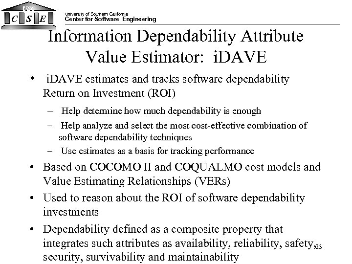 USC C S E University of Southern California Center for Software Engineering Information Dependability