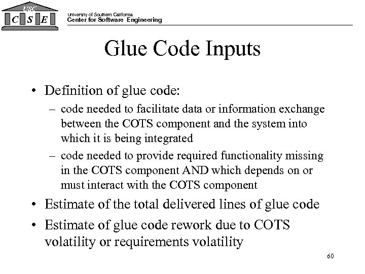 USC C S E University of Southern California Center for Software Engineering Glue Code