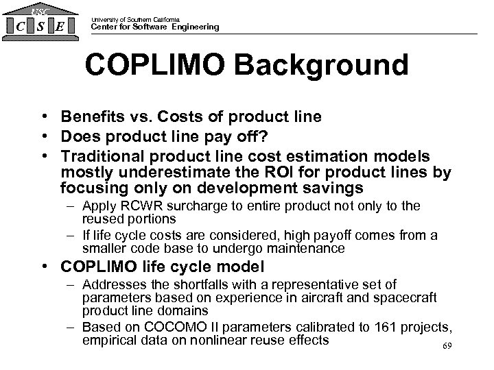 USC C S E University of Southern California Center for Software Engineering COPLIMO Background