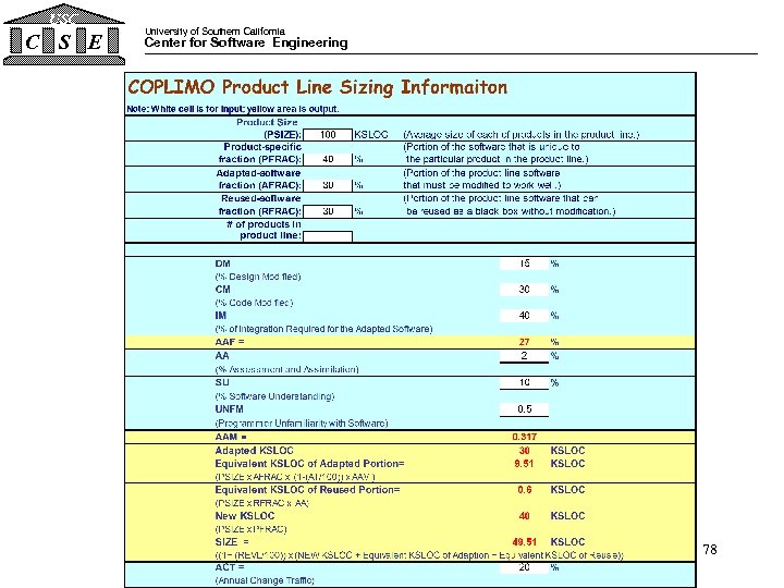 USC C S E University of Southern California Center for Software Engineering 78 