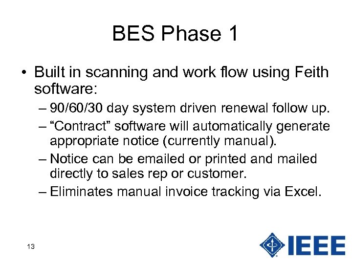 BES Phase 1 • Built in scanning and work flow using Feith software: –