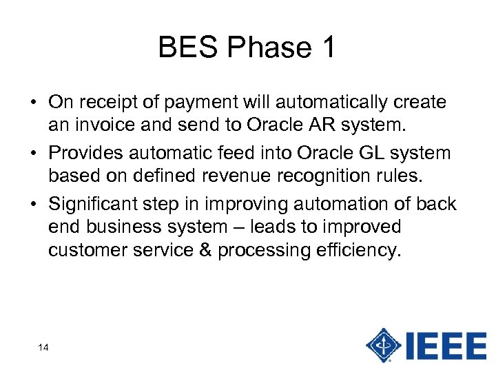 BES Phase 1 • On receipt of payment will automatically create an invoice and