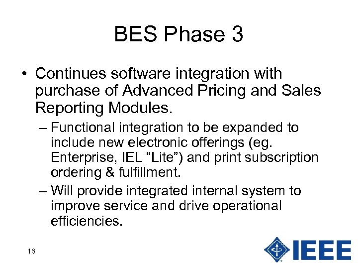 BES Phase 3 • Continues software integration with purchase of Advanced Pricing and Sales