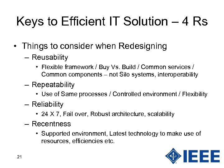 Keys to Efficient IT Solution – 4 Rs • Things to consider when Redesigning
