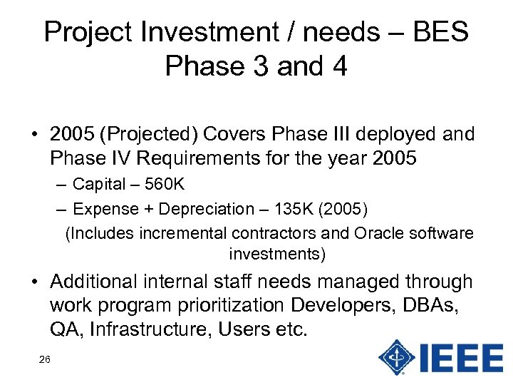 Project Investment / needs – BES Phase 3 and 4 • 2005 (Projected) Covers