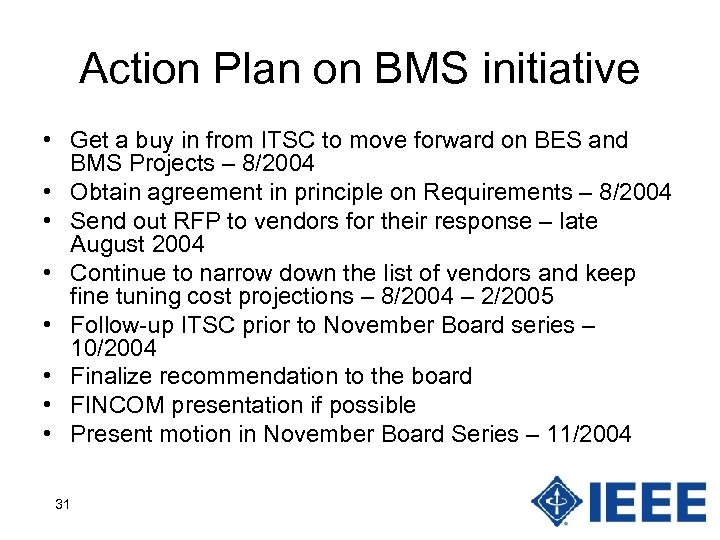 Action Plan on BMS initiative • Get a buy in from ITSC to move