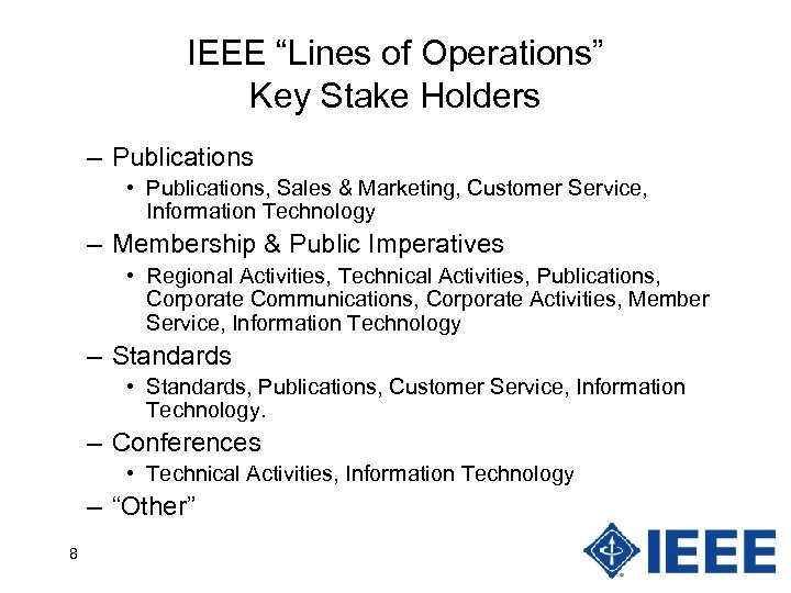 IEEE “Lines of Operations” Key Stake Holders – Publications • Publications, Sales & Marketing,