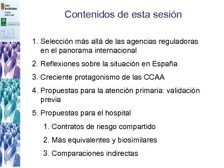 Contenidos de esta sesión 1. Selección más allá de las agencias reguladoras en el