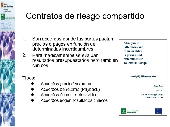 Contratos de riesgo compartido 1. 2. Son acuerdos donde las partes pactan precios o