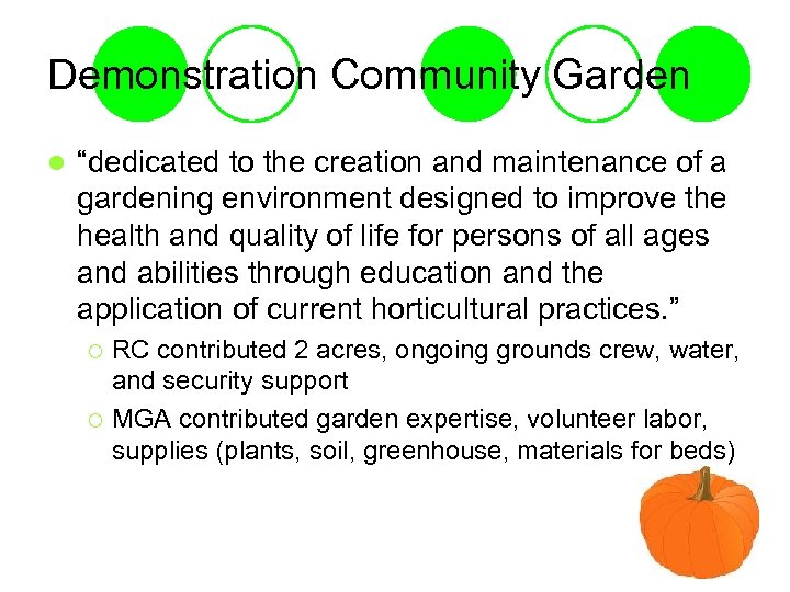 Demonstration Community Garden l “dedicated to the creation and maintenance of a gardening environment