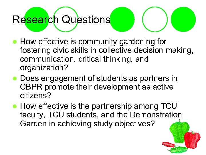 Research Questions How effective is community gardening for fostering civic skills in collective decision