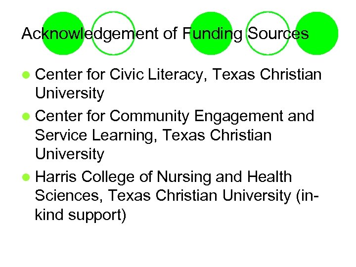 Acknowledgement of Funding Sources l Center for Civic Literacy, Texas Christian University l Center