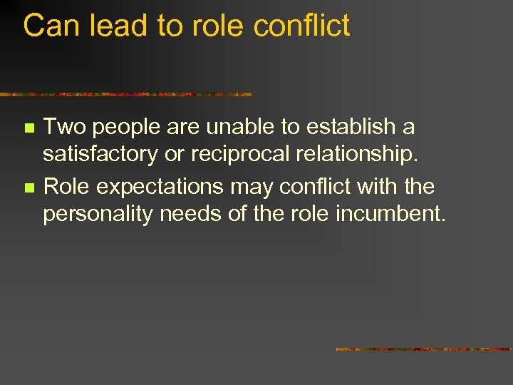 Can lead to role conflict n n Two people are unable to establish a