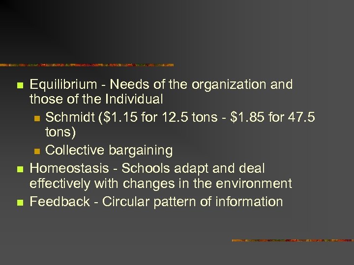 n n n Equilibrium - Needs of the organization and those of the Individual