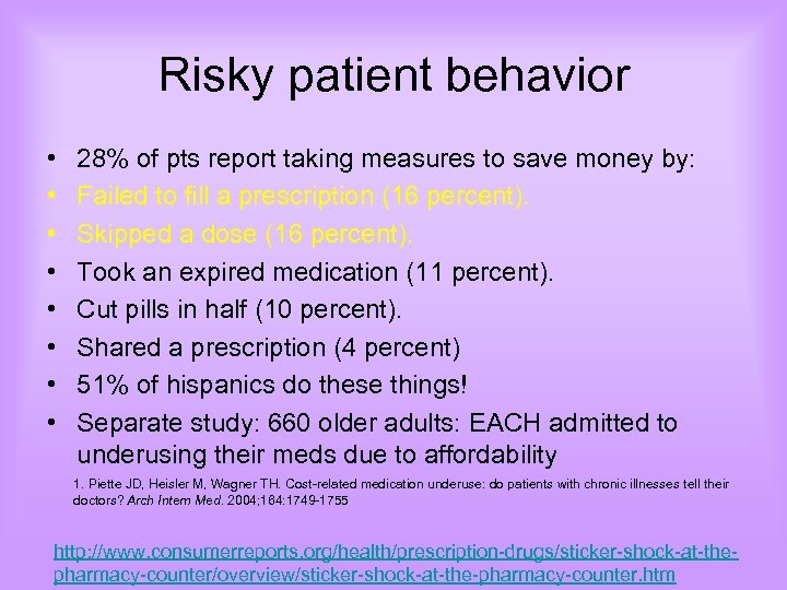Risky patient behavior • • 28% of pts report taking measures to save money