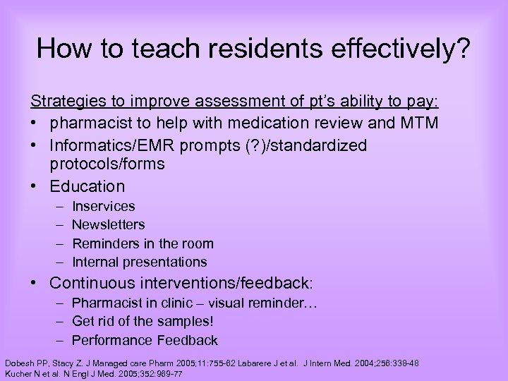 How to teach residents effectively? Strategies to improve assessment of pt’s ability to pay: