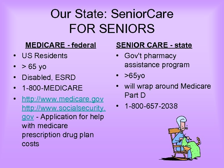 Our State: Senior. Care FOR SENIORS • • • MEDICARE - federal US Residents