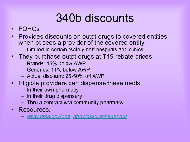 340 b discounts • FQHCs • Provides discounts on outpt drugs to covered entities