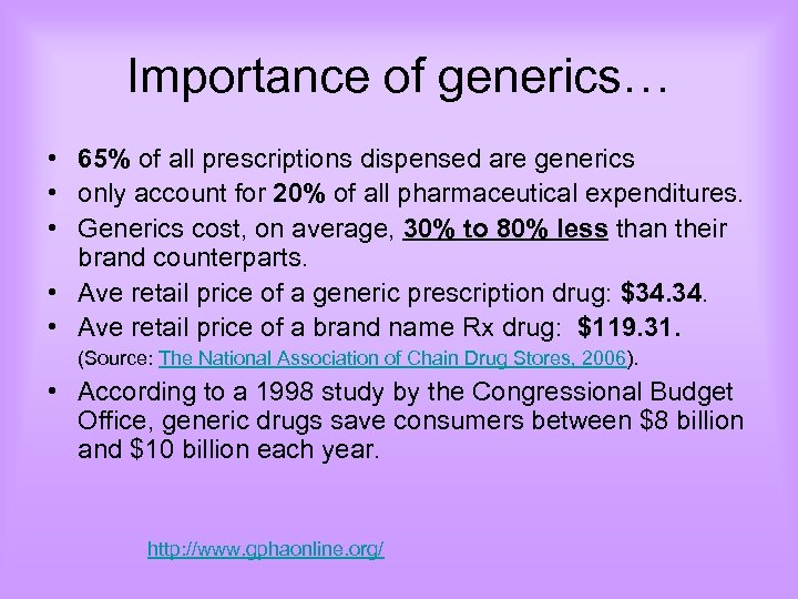 Importance of generics… • 65% of all prescriptions dispensed are generics • only account