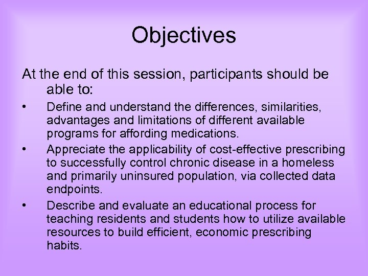 Objectives At the end of this session, participants should be able to: • •