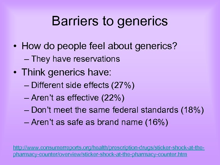 Barriers to generics • How do people feel about generics? – They have reservations