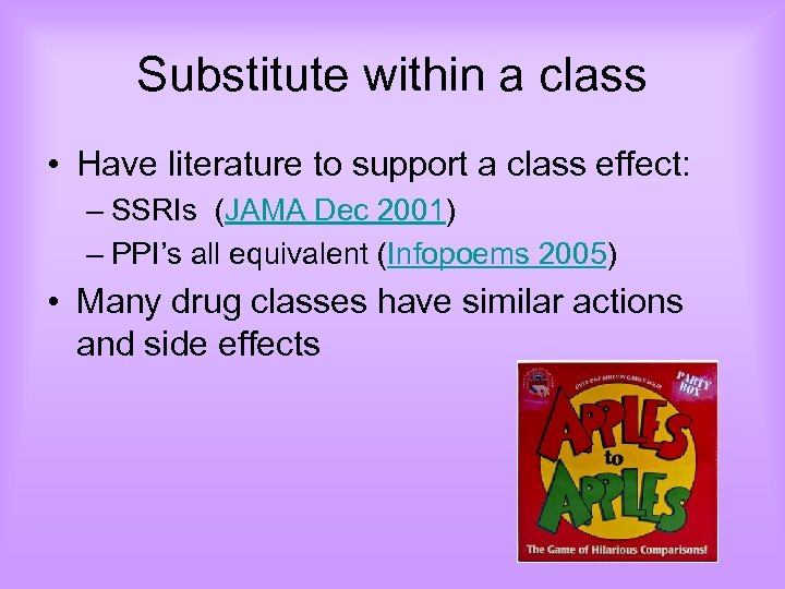 Substitute within a class • Have literature to support a class effect: – SSRIs
