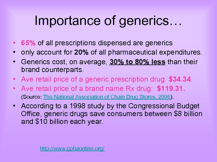 Importance of generics… • 65% of all prescriptions dispensed are generics • only account