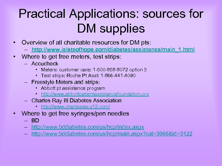 Practical Applications: sources for DM supplies • Overview of all charitable resources for DM