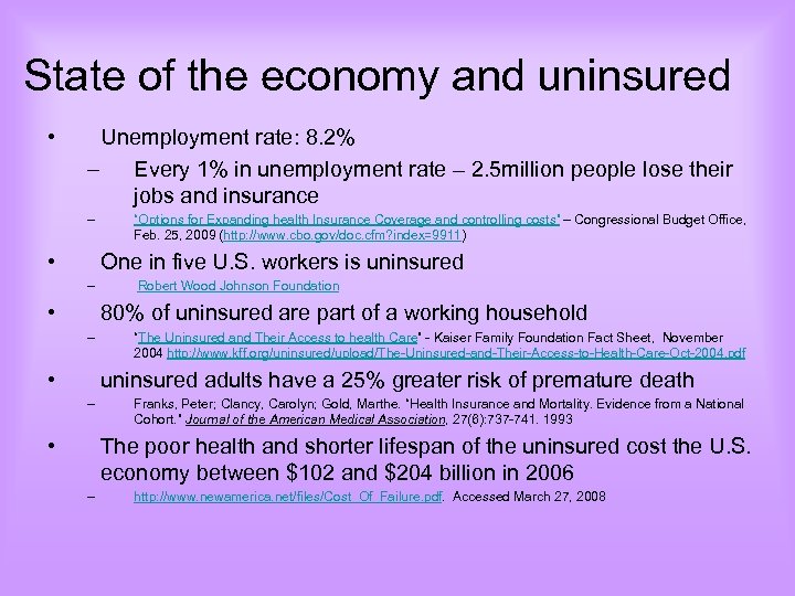 State of the economy and uninsured • Unemployment rate: 8. 2% – Every 1%