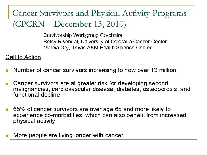 Cancer Survivors and Physical Activity Programs (CPCRN – December 13, 2010) Survivorship Workgroup Co-chairs: