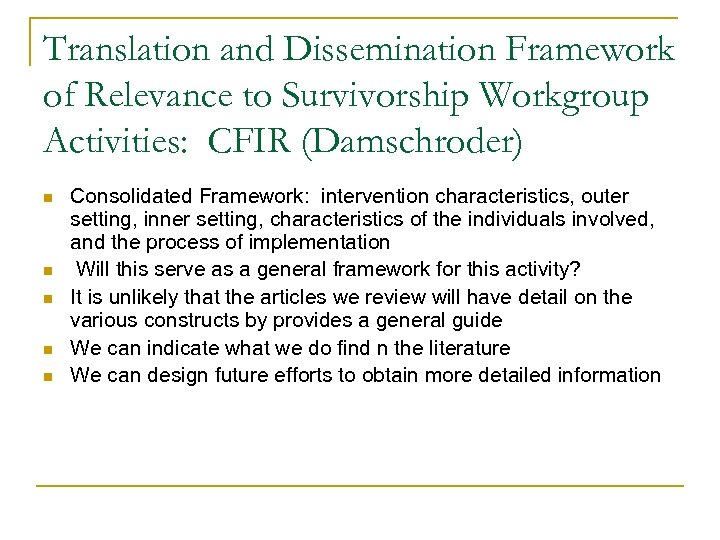 Translation and Dissemination Framework of Relevance to Survivorship Workgroup Activities: CFIR (Damschroder) n n