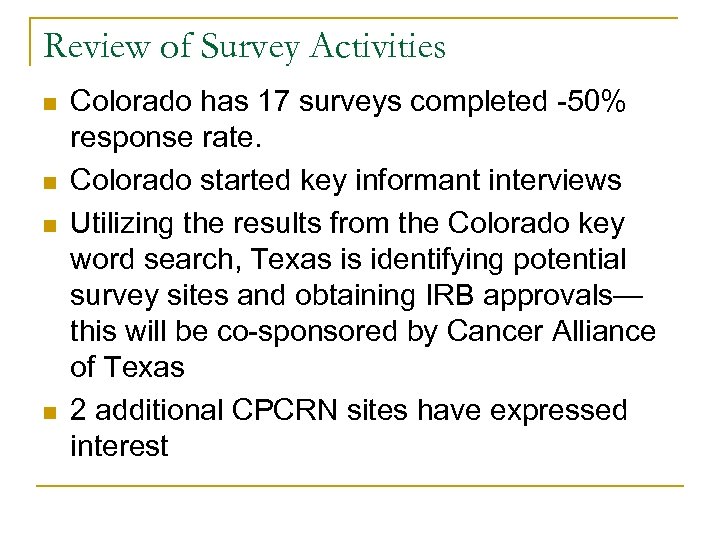 Review of Survey Activities n n Colorado has 17 surveys completed -50% response rate.