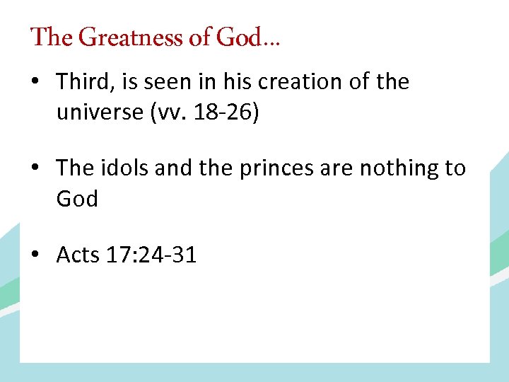 The Greatness of God. . . • Third, is seen in his creation of
