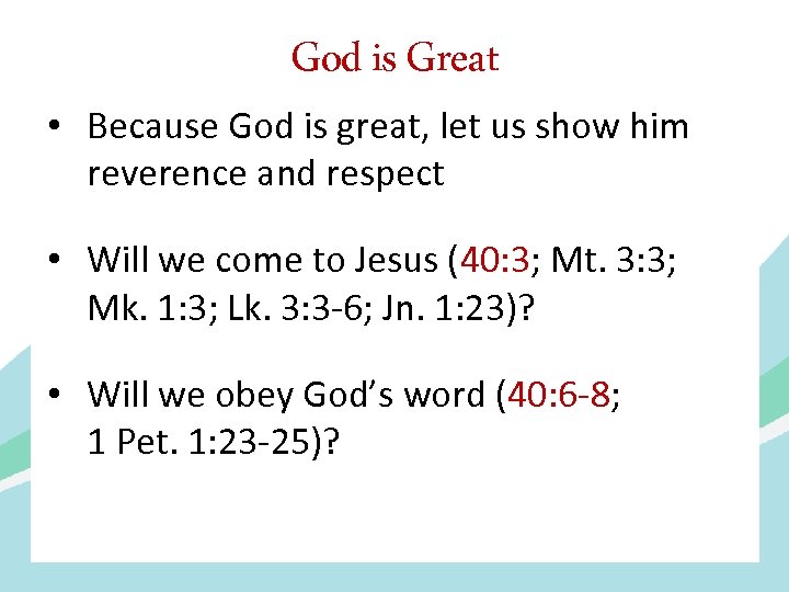 God is Great • Because God is great, let us show him reverence and