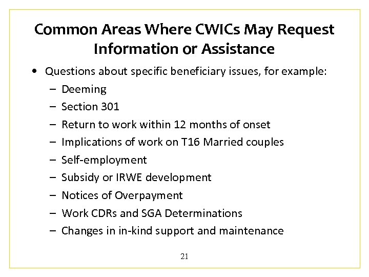 Common Areas Where CWICs May Request Information or Assistance • Questions about specific beneficiary