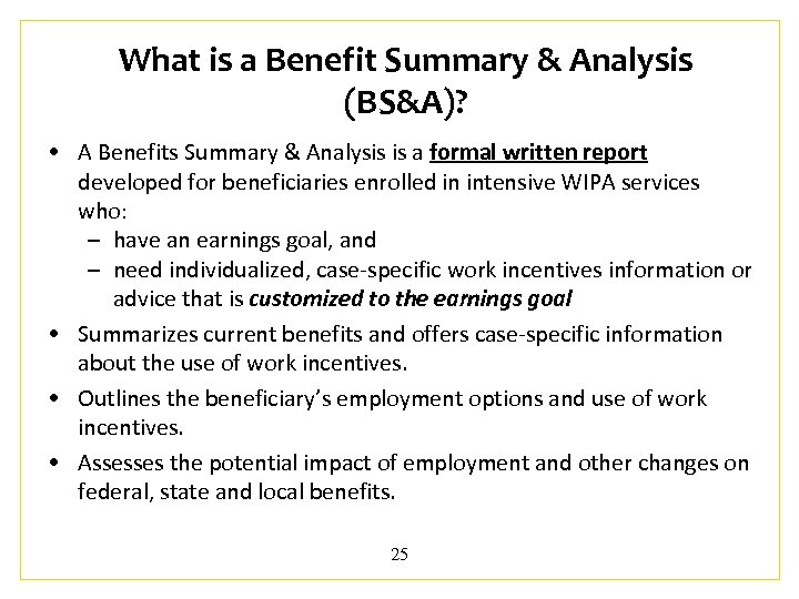 What is a Benefit Summary & Analysis (BS&A)? • A Benefits Summary & Analysis
