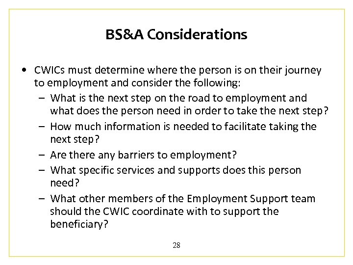 BS&A Considerations • CWICs must determine where the person is on their journey to
