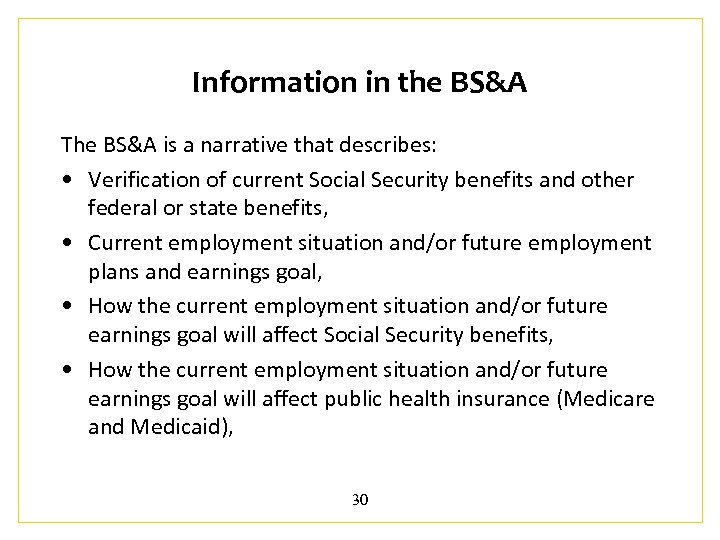 Information in the BS&A The BS&A is a narrative that describes: • Verification of