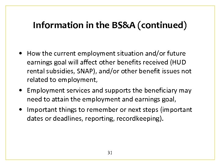 Information in the BS&A (continued) • How the current employment situation and/or future earnings