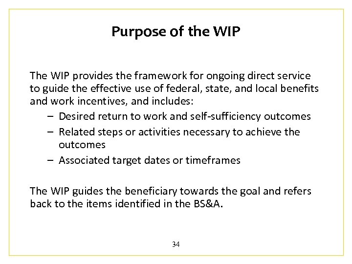 Purpose of the WIP The WIP provides the framework for ongoing direct service to