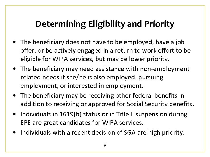 Determining Eligibility and Priority • The beneficiary does not have to be employed, have