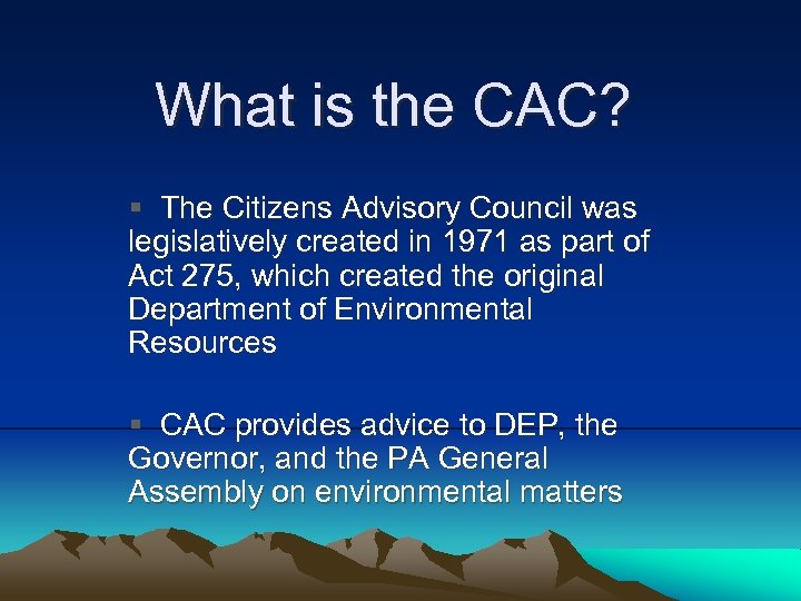 What is the CAC? § The Citizens Advisory Council was legislatively created in 1971