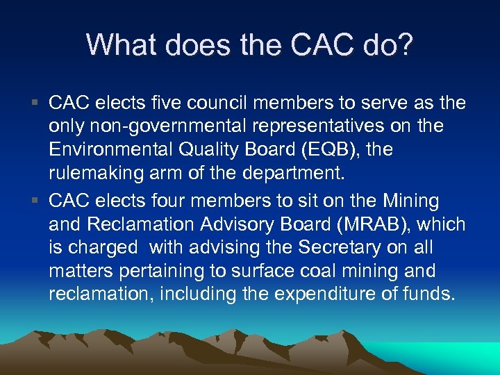 What does the CAC do? § CAC elects five council members to serve as