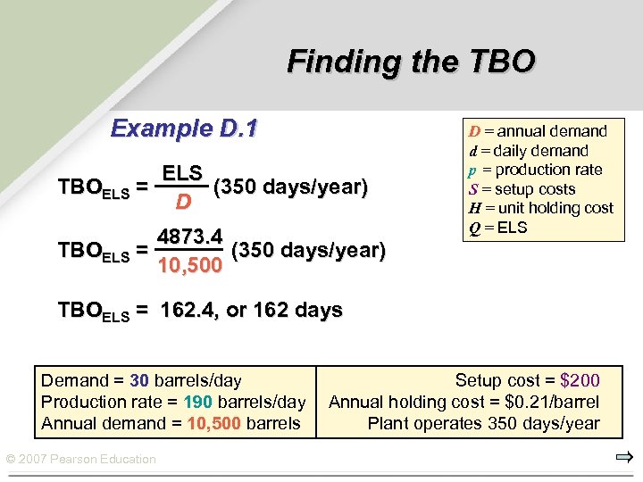 Finding the TBO Example D. 1 ELS TBOELS = (350 days/year) D 4873. 4