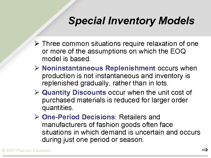 Special Inventory Models Ø Three common situations require relaxation of one or more of